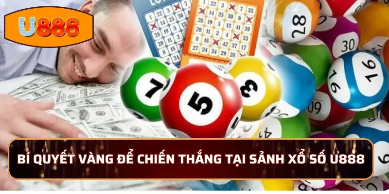 Bí quyết vàng để chiến thắng tại sảnh xổ số U888