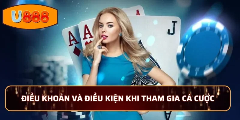 Điều Khoản Và Điều Kiện Về Tài Khoản Cá Cược
