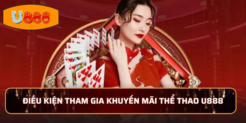 Điều kiện tham gia khuyến mãi thể thao U888