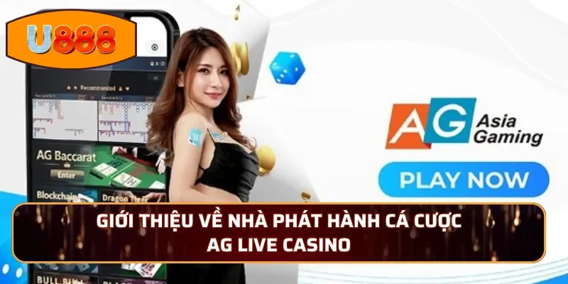 Giới thiệu về nhà phát hành cá cược AG Live Casino