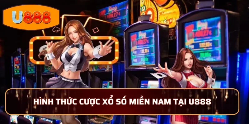 Hình thức cược xổ số Miền Nam tại U888