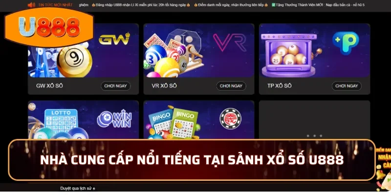 Nhà cung cấp nổi tiếng tại sảnh xổ số U888