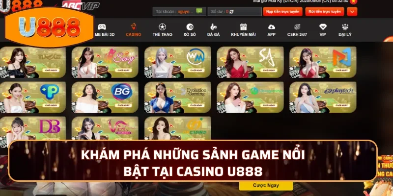 Khám phá những sảnh game nổi bật tại Casino U888