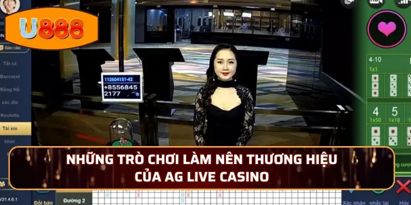 Những trò chơi làm nên thương hiệu của AG Live Casino