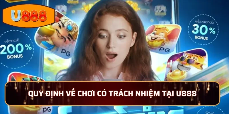 Quy định về chơi có trách nhiệm tại U888