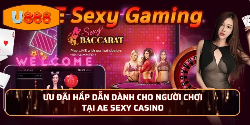 Ưu đãi hấp dẫn dành cho người chơi tại AE Sexy Casino